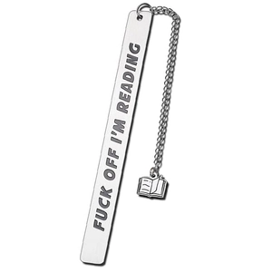 Polished stainless steel bookmark with FUCK OFF I'M READING text and book charm