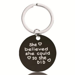 Inspirational round black stainless steel keychain with She believed she could engraving