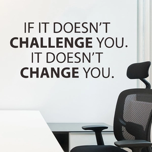 Inspirational wall sticker with quote If It Doesn't Challenge You It Doesn't Change You