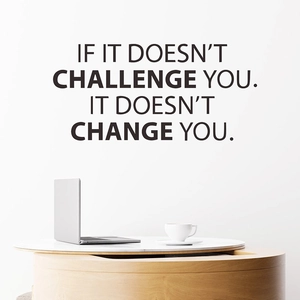 Minimalist black wall sticker with inspirational quote IF IT DOESN'T CHALLENGE YOU