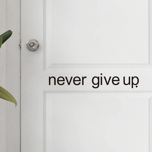 Never Give Up motivational quote wall sticker in minimalist black font for home decor