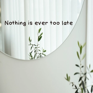 Inspirational black vinyl wall sticker with 'Nothing is ever too late' text for home decor