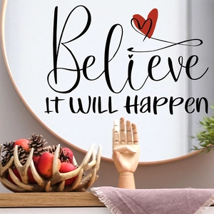 Believe It Will Happen inspirational wall sticker on mirror with home decor accents