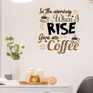 Detail of coffee theme wall sticker with In the morning When I RISE Give me Coffee text