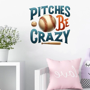 Baseball wall decal featuring Pitches Be Crazy text with ball and bat graphics