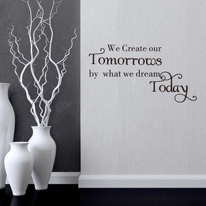 Adesivo murale moderno con scritta 'We Create our Tomorrows by what we dream Today'
