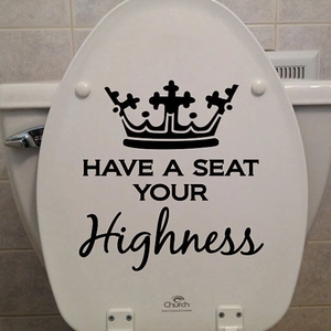 Creative crown toilet lid sticker with 'Have a seat Your Highness' funny bathroom decal