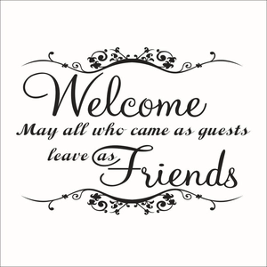 Welcome May all who came as guests leave as friends wall decal with scroll patterns