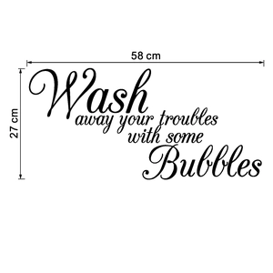 Bathroom wall sticker measuring 58x27cm featuring wash away your troubles bubbles text