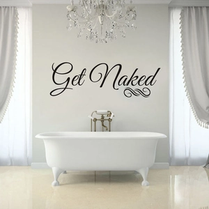 Get Naked Removable PVC Bathroom Wall Decal Waterproof Artistic Script Slogan Home Decor Sticker For Bathtub Shower Wall