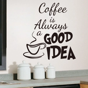 Sticker mural décoratif Coffee is Always a Good Idea pour cuisine et café décoration