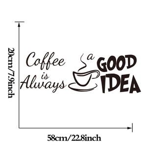 Sticker mural Coffee is Always a Good Idea avec icône tasse 58cm x 20cm