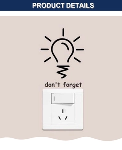 Detail showing a black light bulb wall sticker with don't forget text above a power switch