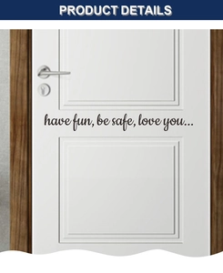 Detail showing 'have fun, be safe, love you' black vinyl lettering on white door