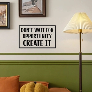Inspirational vinyl wall decal Don't Wait for Opportunity Create It for home decor