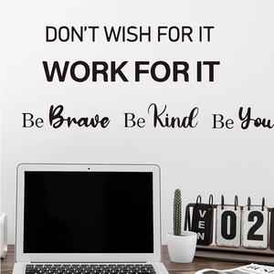 Motivational wall stickers with 'Don't Wish For It Work For It' and 'Be Brave' quotes