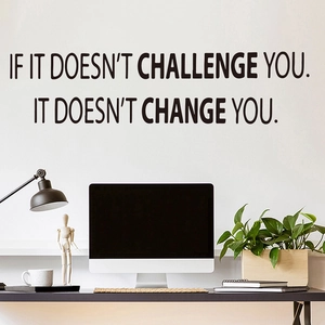 Modern vinyl wall decal with motivational quote If It Doesn't Challenge You It Doesn't Change You