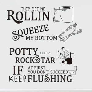 Detail of waterproof PVC bathroom wall stickers with toilet humor and black rollin text