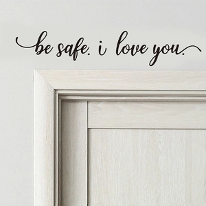 Sticker mural inspirant Be Safe I Love You en cursive noire pour décoration intérieure