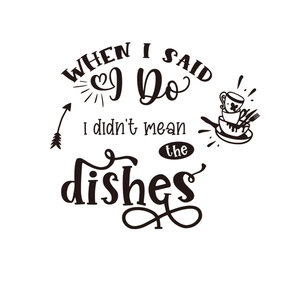 Minimalist black kitchen wall decal with humorous 'I didn't mean the dishes' quote