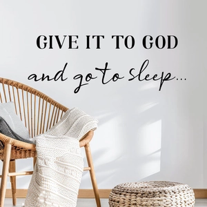 Inspirational English quote wall decal Give It To God and go to sleep for home decor