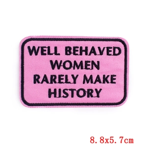 Pink feminist embroidery patch with Well Behaved Women Rarely Make History text