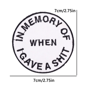 Round embroidered patch In Memory Of When I Gave A Shit with black border and 7cm size