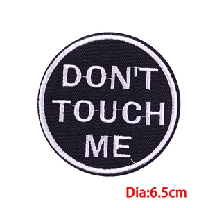 6.5cm Round embroidered patch with Don't Touch Me text and black white border