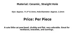 Specifications of ceramic cat paw bead with dimensions 11.3x12.5mm and 2.2mm straight hole
