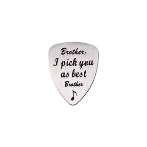 Stainless steel guitar pick with Brother I pick you as best Brother engraving