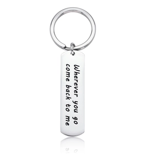 Polished stainless steel keychain with vertical bar engraved Wherever you go come back to me