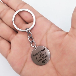 Stainless steel keychain with round pendant engraved Remember I Love You Mom