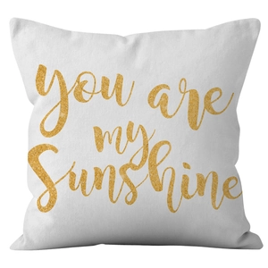 Housse de coussin blanche minimaliste avec lettrage doré you are my sunshine imprimé