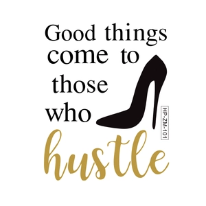 Inspirational high heel wall sticker with 'Good things come to those who hustle' quote