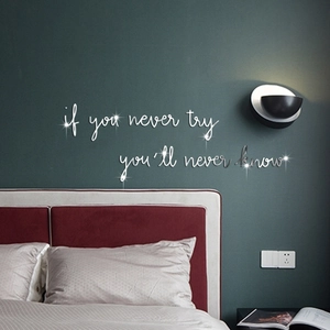 Acrylic mirror wall sticker with motivational quote if you never try you'll never know