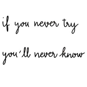 Acrylic mirror wall sticker with motivational quote if you never try you'll never know