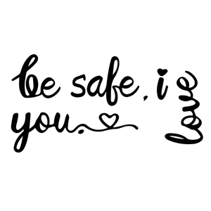 Minimalist 'be safe, i love you' wall sticker with heart in handwriting calligraphy style