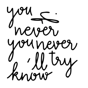 Minimalistischer wasserfester Wandsticker mit you never know if you never try Zitat