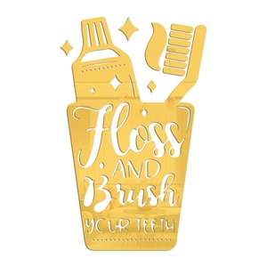 Detail of golden acrylic toothbrush cup wall sticker with Floss Brush YOUR TEETH text