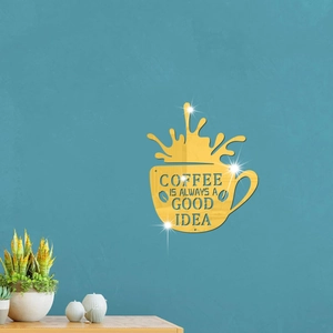 Moderner goldener Acryl-Spiegel Wandaufkleber Kaffeetasse mit Text Coffee Is Always A Good Idea
