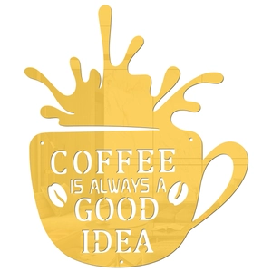 Detail der goldenen Acryl-Kaffeewanddeko mit dem Spruch Coffee is always a good idea