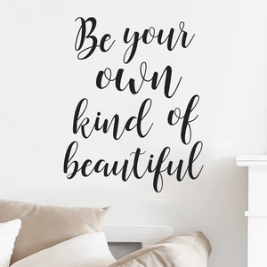 Sticker mural Be Your Own Kind of Beautiful en écriture noire pour décoration de salon