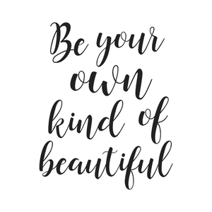 Sticker mural inspirant avec citation Be your own kind of beautiful en police cursive