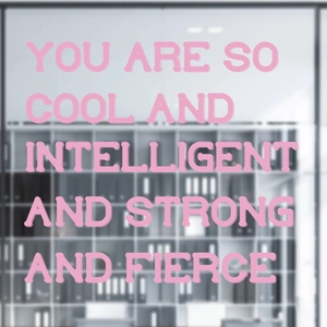 Pink vinyl wall decal with inspirational text You Are So Cool and Intelligent and Strong