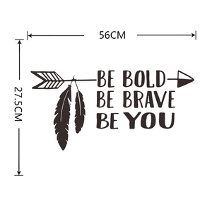 Wandtattoo Pfeil mit Federn und Spruch BE BOLD BE BRAVE BE YOU Abmessungen