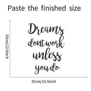 Detail view of Dreams Don't Work Unless You Do wall sticker with 58cm x 42cm dimensions