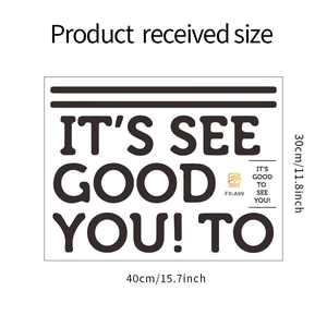 Detail showing It's Good To See You quote wall sticker dimensions 40cm x 30cm in black PVC