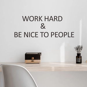 Work Hard Be Nice to People wall sticker for home office and bedroom decor