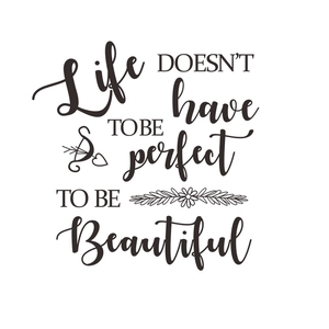 Sticker mural inspirant Life doesn't have to be perfect to be beautiful en noir