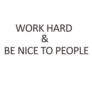 Minimalist white wall art sticker with black Work Hard & Be Nice To People quote